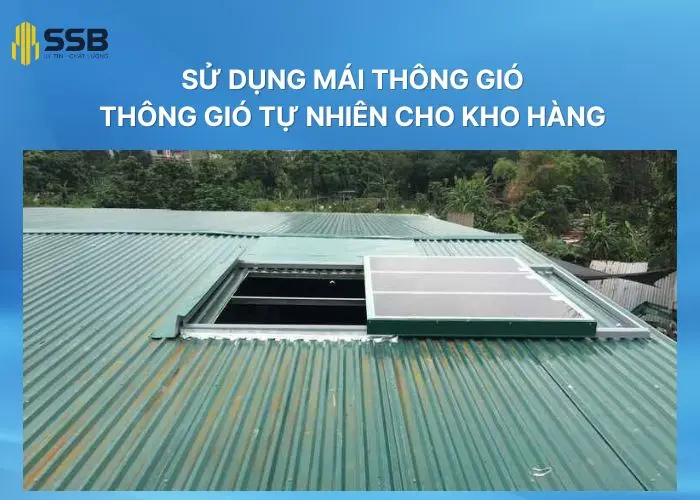 Sử dụng mái thông gió trong kho hàng