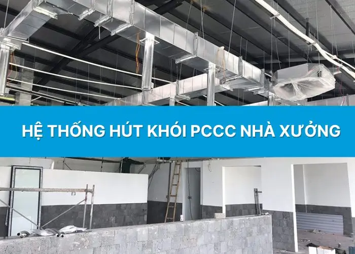 Kinh nghiệm xây hệ thống hút khói PCCC nhà xưởng