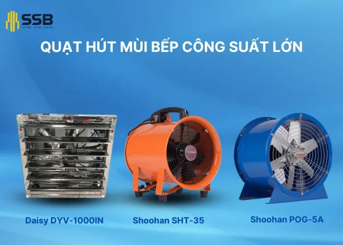 Một số mẫu quạt hút mùi công suất lớn phổ biến