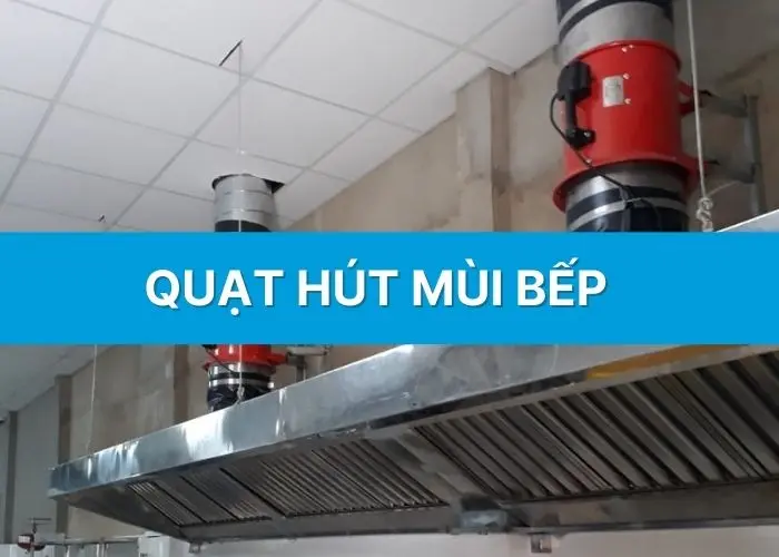 Các mẫu quạt hút mùi bếp tốt nhất hiện nay