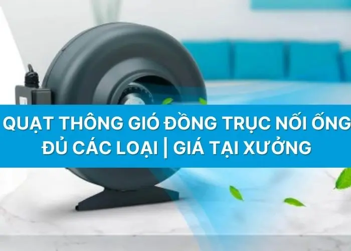 Quạt thông gió đồng trục nối ống | Đủ các loại