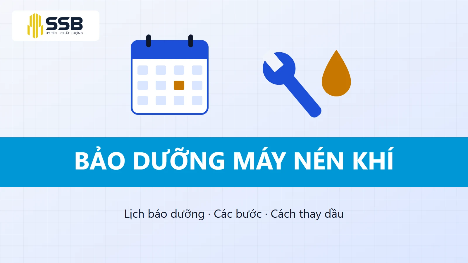 Bảo dưỡng máy nén khí: lịch, các bước và cách thay dầu